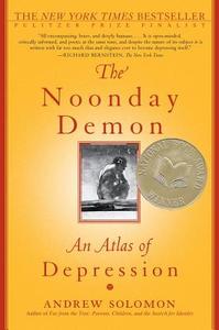 The Noonday Demon: An Atlas of Depression di Andrew Solomon edito da Scribner Book Company