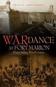 War Dance at Fort Marion di Brad D. Lookingbill edito da University of Oklahoma Press