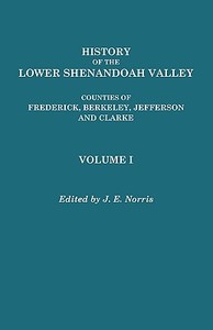 History Of The Lower Shenandoah Valley di J E Norris edito da Clearfield