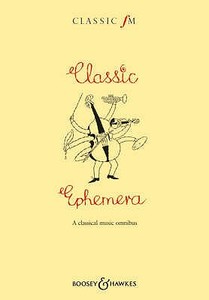 The Classic Fm Book Of Classic Ephemera di Henley, Tim Lihoreau edito da Boosey & Hawkes Music Publishers Ltd