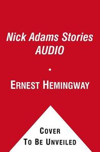 Hemingway, E: Nick Adams Stories Audio di Ernest Hemingway edito da Gardners Books
