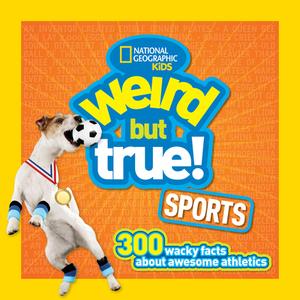 Weird But True! Sports di National Geographic Kids edito da National Geographic Kids