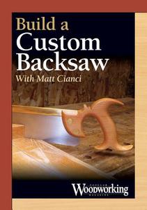 Build A Custom Backsaw di Matt Cianci edito da F&w Publications Inc