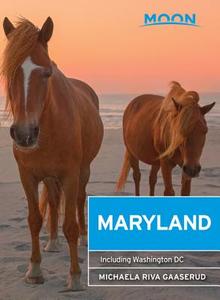 Moon Maryland, 2nd Edition di Michaela Gaaserud edito da Avalon Travel Publishing