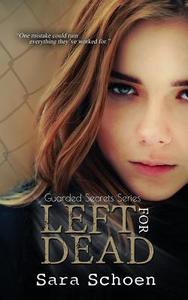 Left For Dead di Sara Schoen edito da Limitless Publishing