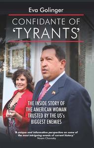 Confidante of Tyrants di Eva Golinger edito da New Internationalist Publications Ltd
