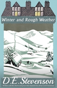 Winter and Rough Weather di D. E. Stevenson edito da DEAN STREET PR