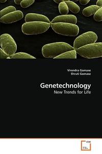 Genetechnology di Virendra Gomase, Shruti Gomase edito da VDM Verlag