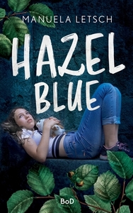Hazel Blue di Manuela Letsch edito da Books on Demand