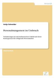 Personalmangement im Umbruch di Antje Schneider edito da Diplom.de