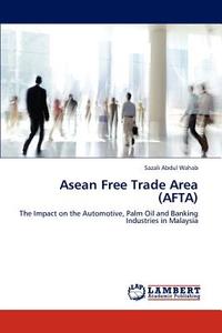 Asean Free Trade Area (AFTA) di Sazali Abdul Wahab edito da LAP Lambert Acad. Publ.