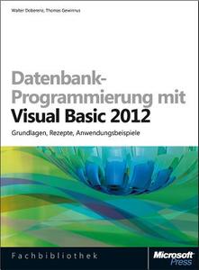 Datenbank-Programmierung mit Visual Basic 2012 (Buch + E-Book) di Walter Doberenz, Thomas Gewinnus edito da Microsoft GmbH