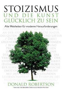 Stoizismus und die Kunst, glücklich zu sein di Donald Robertson edito da Finanzbuch Verlag