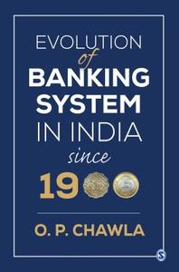 Evolution of Banking System in India since 1900 di O. P. Chawla edito da Sage