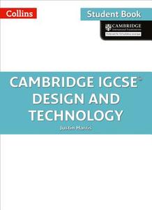 Cambridge Igcse (r) Design And Technology Student Book di Justin M. Harris, Dawne Bell, Chris Hughes, Matt McLain, Stewart Ross, David Wooff edito da Harpercollins Publishers