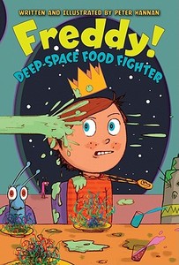 Freddy! Deep-Space Food Fighter di Peter Hannan edito da HarperCollins Publishers Inc