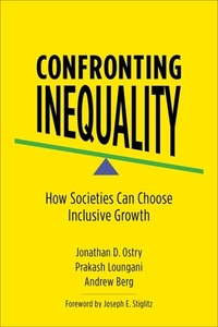 Confronting Inequality di Jonathan D. Ostry, Prakash Loungani, Andrew Berg edito da Columbia University Press