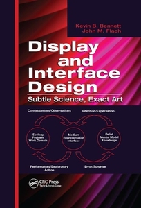 Display And Interface Design di Kevin B. Bennett, John M. Flach edito da Taylor & Francis Ltd