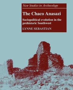 The Chaco Anasazi di Lynne Sebastian edito da Cambridge University Press