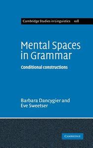 Mental Spaces in Grammar di Barbara Dancygier, Eve Sweetser edito da Cambridge University Press