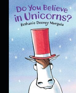 Do You Believe in Unicorns? di Bethanie Deeney Murguia edito da CANDLEWICK BOOKS