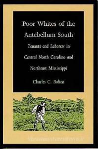 Poor Whites of the Antebellum South di Charles C. Bolton edito da Duke University Press Books