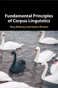 Fundamental Principles Of Corpus Linguistics di Tony McEnery, Vaclav Brezina edito da Cambridge University Press