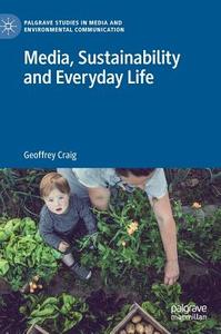 Media, Sustainability and Everyday Life di Geoffrey Craig edito da Palgrave Macmillan