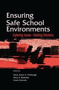 Ensuring Safe School Environments di Mary Susan Fishbaugh edito da Routledge