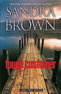 Tough Customer di Sandra Brown edito da Large Print Press