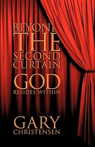 Beyond the Second Curtain di Gary Christensen edito da XULON PR