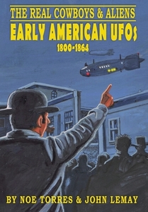 The Real Cowboys & Aliens: Early America di NOE TORRES edito da Lightning Source Uk Ltd