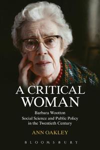 A Critical Woman di Ann Oakley edito da Bloomsbury Publishing PLC