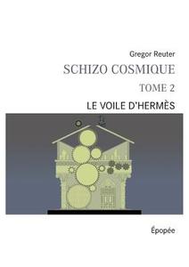 Schizo cosmique tome 2 di Gregor Reuter edito da Books on Demand