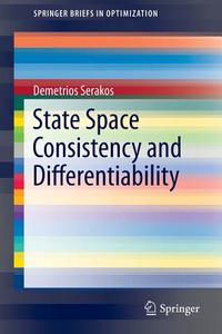 State Space Consistency and Differentiability di Demetrios Serakos edito da Springer-Verlag GmbH