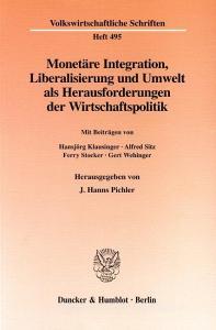 Monetäre Integration, Liberalisierung und Umwelt als Herausforderungen der Wirtschaftspolitik. edito da Duncker & Humblot GmbH