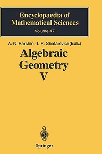 Algebraic Geometry 5 di A. N. Parshin, I. R. Shafarevich edito da Springer-Verlag GmbH