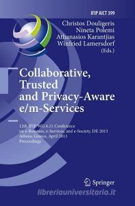 Collaborative, Trusted and Privacy-Aware e/m-Services edito da Springer Berlin Heidelberg
