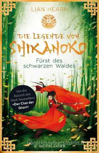 Die Legende von Shikanoko 02 - Fürst des schwarzen Waldes di Lian Hearn edito da FISCHER Sauerländer