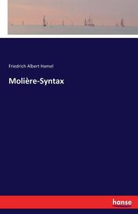 Molière-Syntax di Friedrich Albert Hamel edito da hansebooks