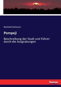 Pompeji di Reinhold Schoener edito da hansebooks