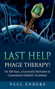 Last Help:  Phage Therapy? di Paul Enders edito da Books on Demand