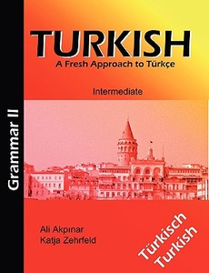 Turkish Grammar II / Türkische Grammatik II di Ali Akpinar, Katja Zehrfeld edito da Books on Demand