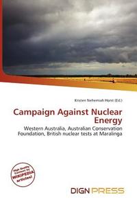Campaign Against Nuclear Energy edito da Dign Press