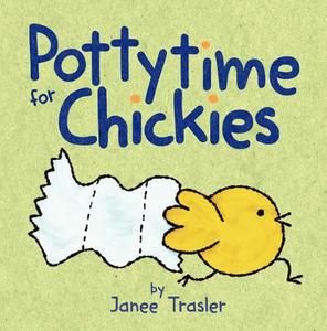Pottytime For Chickies di Janee Trasler edito da Harpercollins Publishers Inc