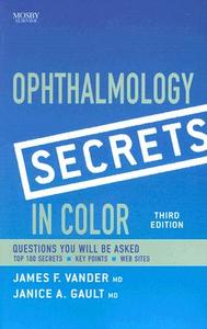 Ophthalmology Secrets In Color di James F. Vander, Janice A. Gault edito da Elsevier - Health Sciences Division