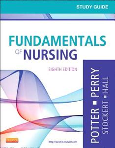 Study Guide For Fundamentals Of Nursing di Patricia A. Potter, Anne Griffin Perry, Patricia Stockert, Amy Hall, Geralyn Ochs edito da Elsevier - Health Sciences Division
