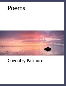 Poems di Coventry Patmore edito da BiblioLife