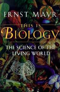 This Is Biology di Ernst Mayr edito da Harvard University Press