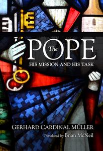 The Pope di Gerhard Friedrich Muller, Brian McNeil edito da The Catholic University Of America Press